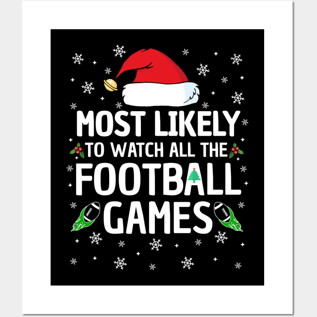 Most Likely To Watch All The Football Games Christmas Family Wall Art by TheMjProduction